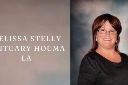 Melissa Stelly Obituary Houma LA